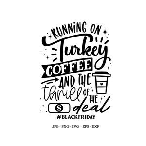 K&ouml;nnte beinhalten: Schwarzwei&szlig;es Grafikdesign mit dem Text "Running on Turkey Coffee and the thrill of the deal #BlackFriday".