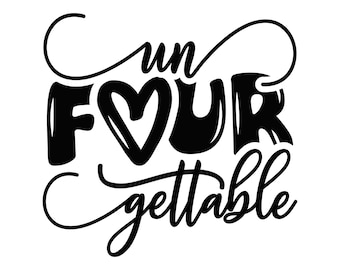 May include: Black and white graphic design with the text "un four gettable" with a heart in the middle of the word "four".