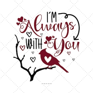 Je suis toujours avec toi Svg, cadeau Cardinal, cadeau de deuil, en mémoire de Svg, toujours avec toi