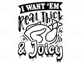 Real Thick Svg, Funny Thanksgiving, Retro Thanksgiving, Thankful Svg, Thick and Juicy Png, Thanksgiving Song