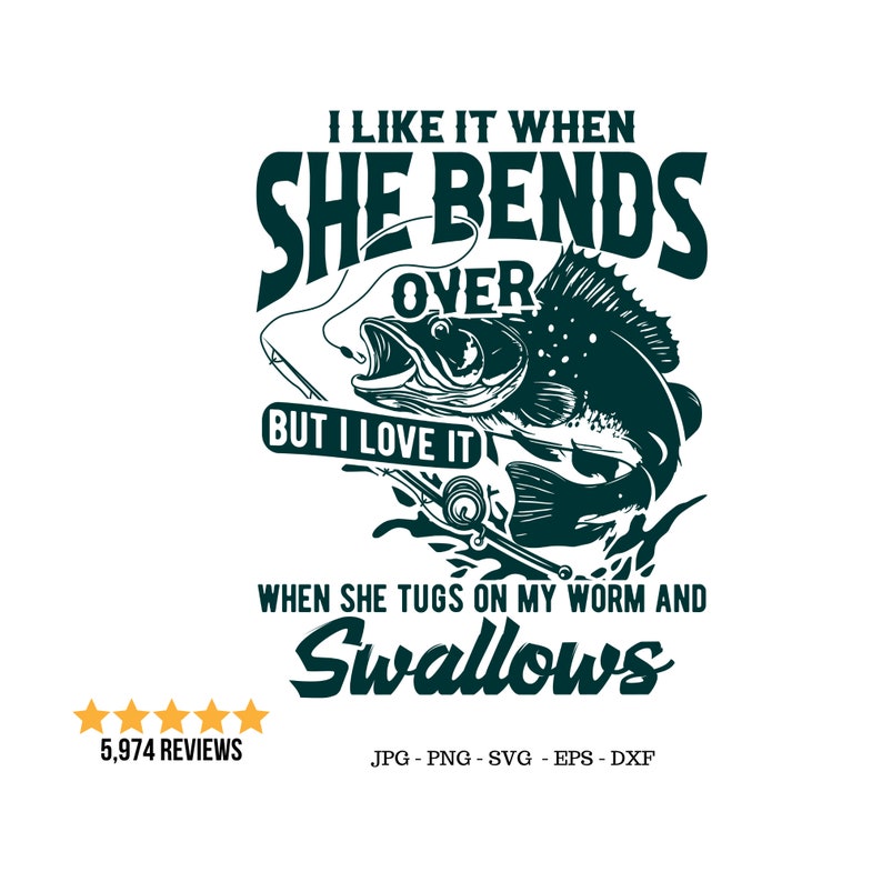 I Like When She, Bends Over Svg, Fisherman Gift, Funny Fisherman Svg image 1