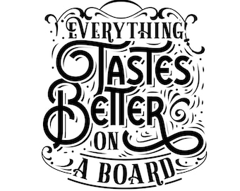 Puede incluir: Ilustración en blanco y negro con una fuente decorativa que dice "Todo sabe mejor en una tabla".
