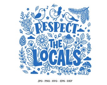 Funny Birding Gift, Respect The Locals, Bird Lover Gift