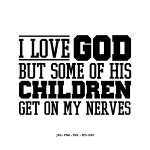 Bible Verse, Jesus Shirt, God Svg, I Love God, Religious Design, Christian Gifts, Jesus Christ, Faith Printable