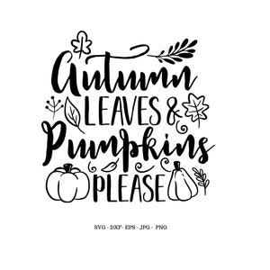 Autumn Clipart, Autumn Svg, Autumn Leaves and Pumpkins Please Svg ...