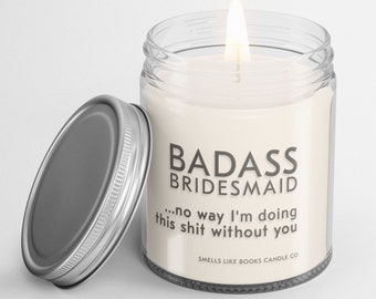 Badass Bridesmaid candle, bridesmaid candle, gift for bridesmaid, funny bridesmaid candle, be my bridesmaid candle, candle for bridesmaid