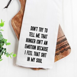 Hungry funny kitchen flour sack dish tea towel, hangry gift, dorm room, always hungry, funny tea towel, foodie gift