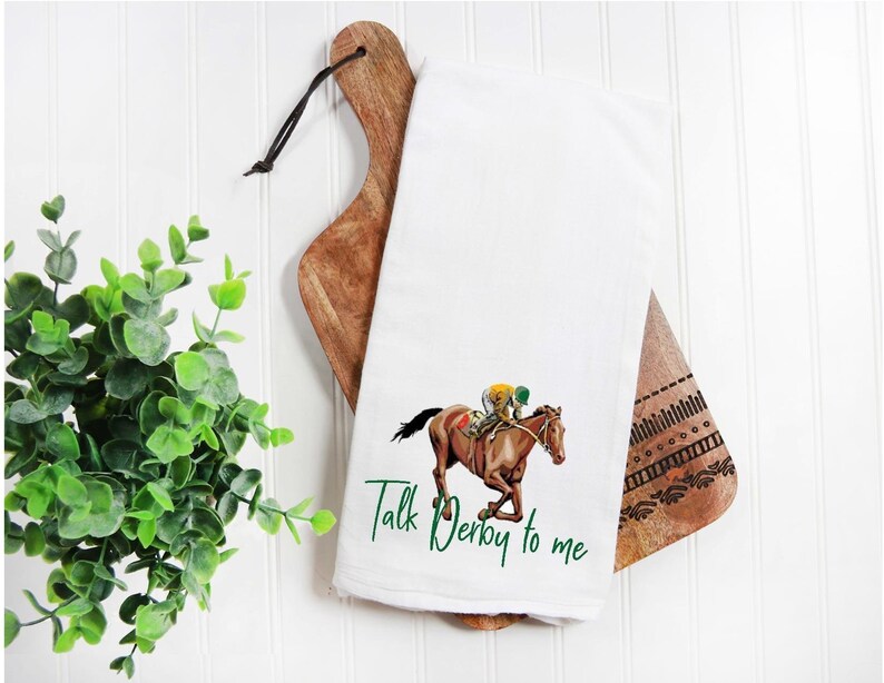 Talk Derby To Me Flour Sack Dish Tea Towel Kentucky Derby Horse Racing Derby Party Hostess Gift Horse Lover Funny Tea Towel