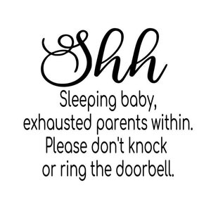 Shh Sleeping Baby Decal, Permanent Orcal 651 Vinyl, Ready to Apply