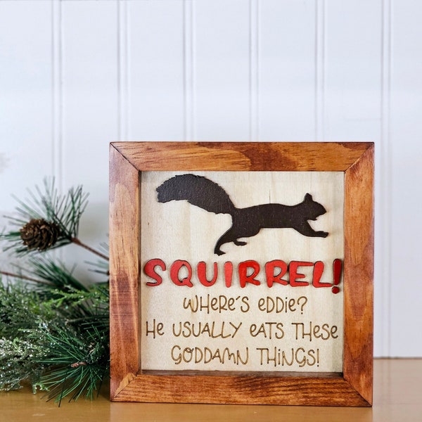SQUIRREL Clark Griswold quote sign, Funny Holiday decor, National Lampoons Christmas vacation, Funny Christmas decor, White elephant gift