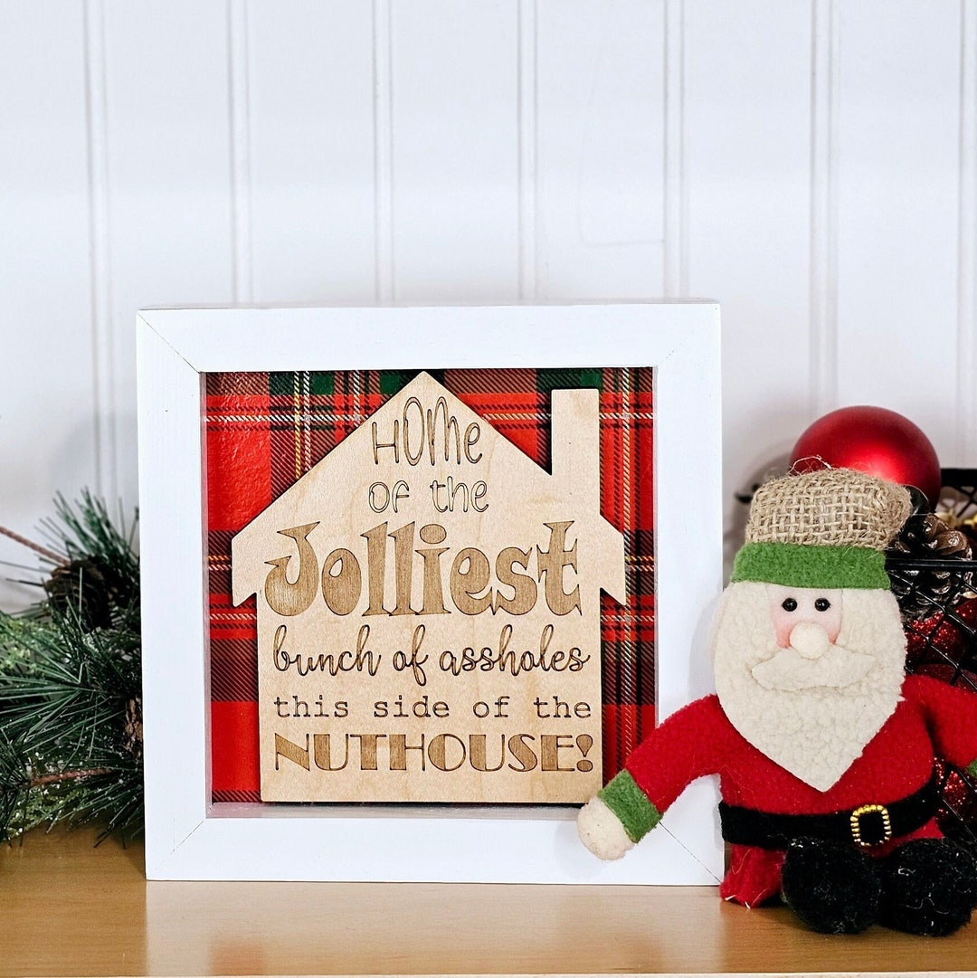 Jolliest Bunch of Aholes This Side of the Nuthouse Sign, Funny Holiday ...