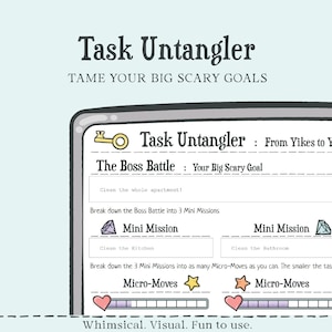 May include: A digital task management template titled "Task Untangler" with the tagline "Tame Your Big Scary Goals." The template includes sections for breaking down goals into mini missions and micro-moves, with whimsical icons and progress bars.