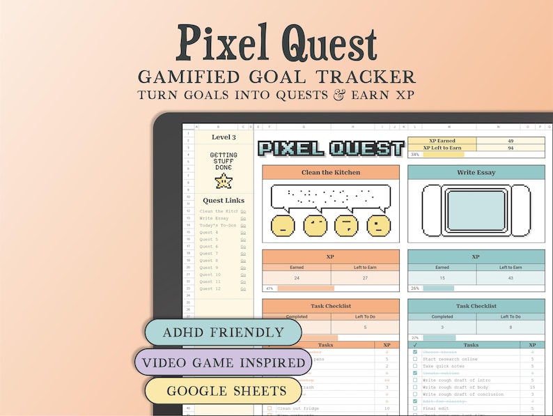 May include: A digital gamified goal tracker titled Pixel Quest displayed on a screen. The interface features sections for tasks, XP tracking, and progress bars with pixel art elements. Text includes Pixel Quest, Gamified Goal Tracker, Turn Goals Into Quests & Earn XP, ADHD Friendly, Video Game Inspired, and Google Sheets.