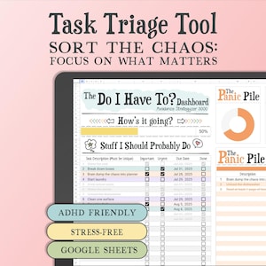以下が含まれることがあります： タブレットに表示されたデジタルタスク管理ツール。画面には「The Do I Have To? Dashboard」というタイトルと「Task Triage Tool」というテキストが表示されたダッシュボードが表示されています。デザインには、タスクの説明、期日、進捗状況の追跡などのセクションが含まれています。画像には「ADHD FRIENDLY」、「STRESS-FREE」、「GOOGLE SHEETS」というテキストも含まれています。