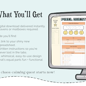 May include: A digital product listing featuring a computer monitor displaying a Pixel Quest spreadsheet interface with task checklists, XP trackers, and quest links. The text on the left reads What You'll Get, followed by instructions and Your chaos-calming quest starts now.