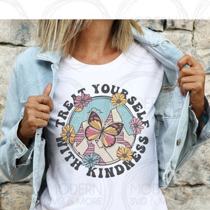 Treat Yourself With Kindness, Self Love, Butterfly, Distressed Sublimation Transfer, Ready to Press