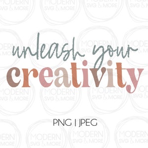 Puede incluir: Gráfico digital con la frase "unleash your creativity" en una fuente elegante. La palabra "creativity" está en tonos marrones y rosas. La imagen también incluye el texto "PNG | JPEG".