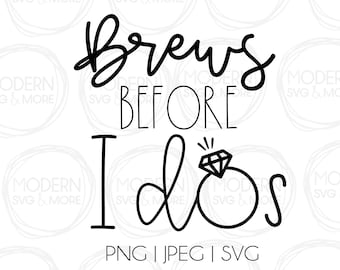 Brews Before I Dos SVG Bachelorette Vinyl Cutting File Silhouette Cricut Explore Instant Download