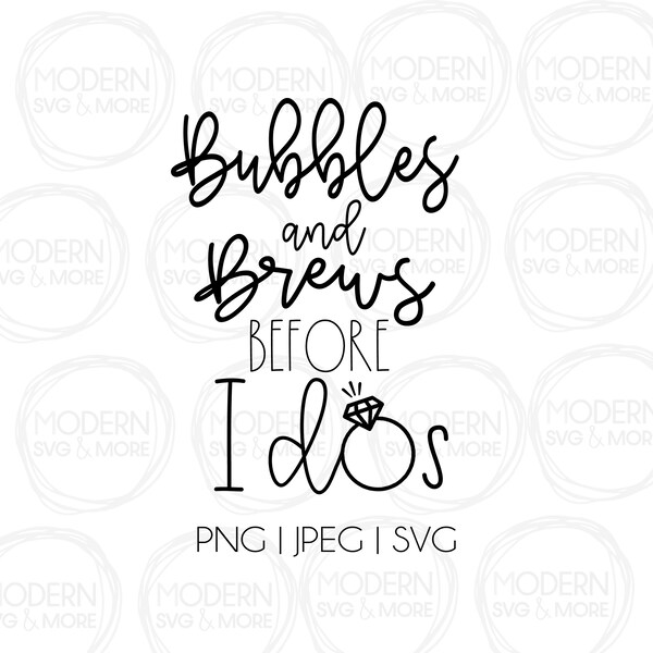 Bubbles and Brews Before the I Dos Svg Etsy Canada