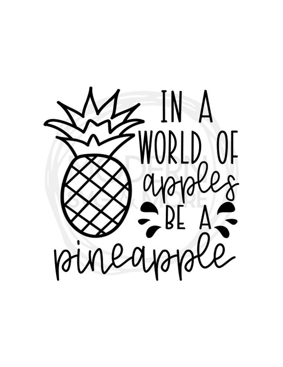 In A World Of Apples Be A Pineapple Svg Southern And Sassy Etsy