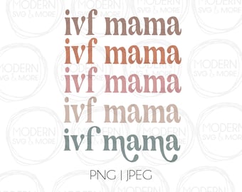 IVF Mama Boho Stacked Design: Beunruhigt PNG, JPEG (Digitaler Download)