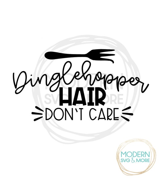 Dinglehopper Hair Don T Care Svg Vinyl Cut File Silhouette Etsy