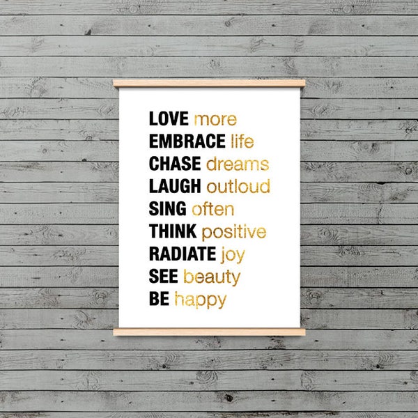 Love more, embrace life, be happy, think positive, joy, gifts for her, wall art, printable, girlfriend gift, friend gift, inspirational,