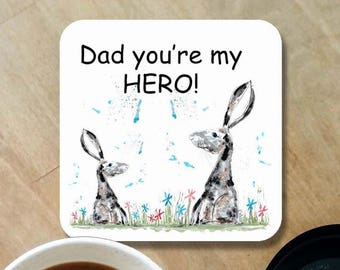 Dad coaster, dad youre my hero,  gift for dad, fathers day gift, rabbit coaster, hare coaster, hare dad coaster, wooden coaster