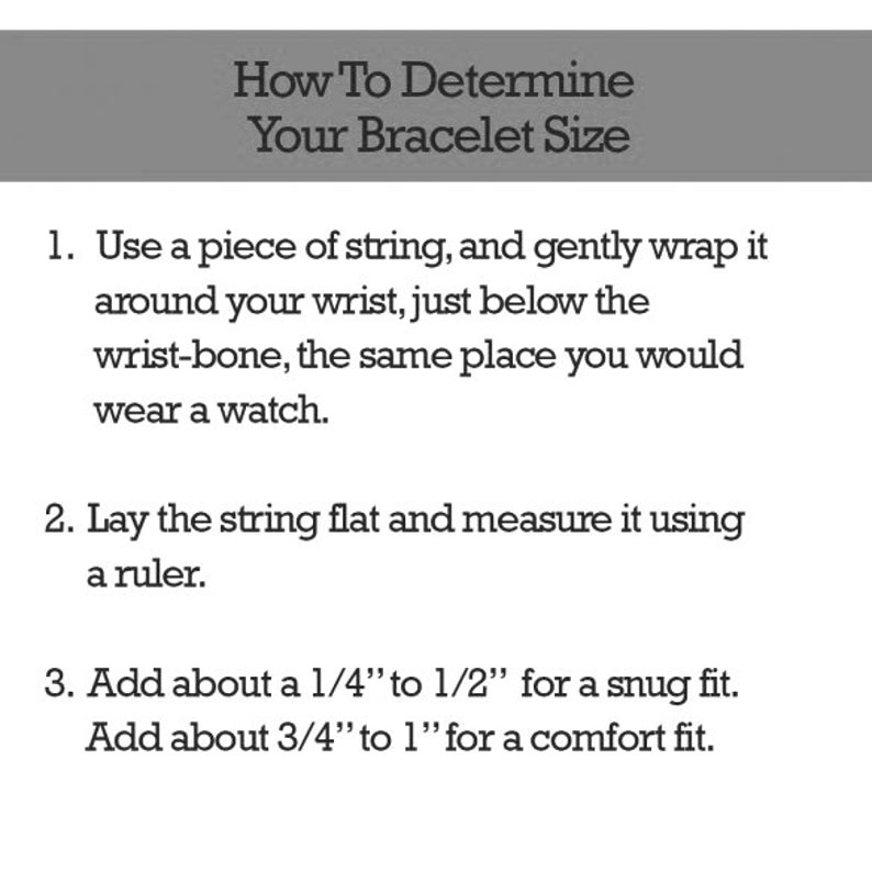 Puede incluir: Instrucciones sobre c&oacute;mo determinar el tama&ntilde;o de tu pulsera usando un trozo de cuerda y una regla. Agrega 1/4" a 1/2" para un ajuste ce&ntilde;ido o 3/4" a 1" para un ajuste c&oacute;modo.