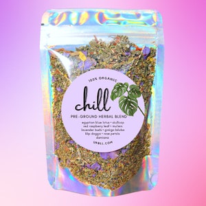Chill PRE-GROUND Herbal Blend • Relaxing Organic Herbal Blend • Pre-Ground/Blended Herbs • Vegan • 100% Organic • Meditative Blend