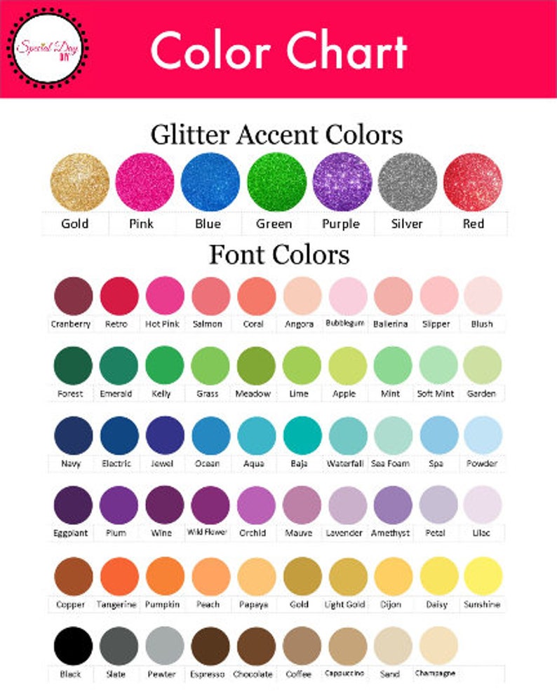 May include: A color chart with a bright pink header that reads "Color Chart." The chart displays glitter accent colors and font colors. Glitter colors include gold, pink, blue, green, purple, silver, and red. Font colors include cranberry, retro, hot pink, and more.