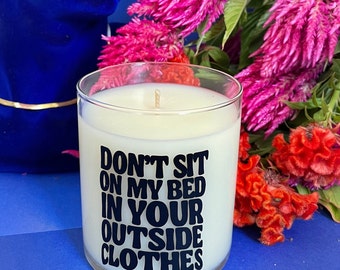 House Warming Gift|  Funny Candle| New Home Candle| New Apartment Gift| Moving Gift| Don't Sit On My Bed In Your Outside Clothes candle