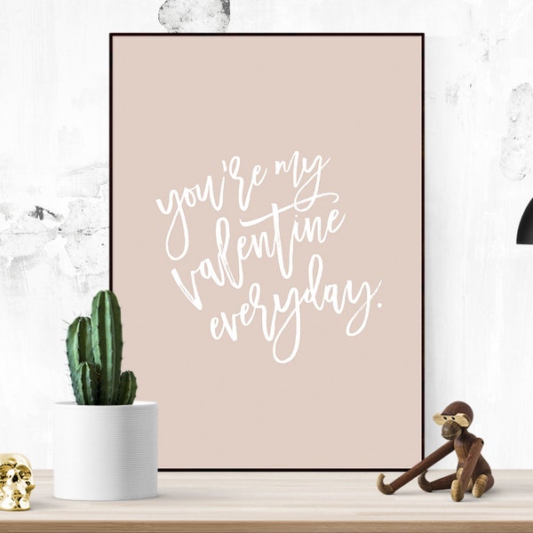 You're my valentine everyday - Printable Modern Wall Art, Modern Art, Instant Download Art, Scandinavian Downloadable Print