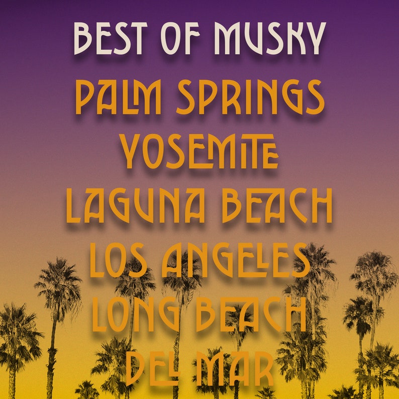 Puede incluir: Un fondo degradado p&uacute;rpura y amarillo con el texto "BEST OF MUSKY" en blanco y las siguientes ubicaciones en naranja: "PALM SPRINGS", "YOSEMITE", "LAGUNA BEACH", "LOS ANGELES", "LONG BEACH" y "DEL MAR".