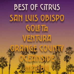 Puede incluir: Un dise&ntilde;o gr&aacute;fico con el texto "Best of Citrus" en letras blancas sobre un fondo morado. Debajo del texto aparecen los nombres de ciudades y regiones de California, incluyendo San Luis Obispo, Goleta, Ventura, Orange County, Oceanside y Malibu, todos en letras naranjas. El fondo se desvanece a amarillo en la parte inferior de la imagen, con siluetas de palmeras.
