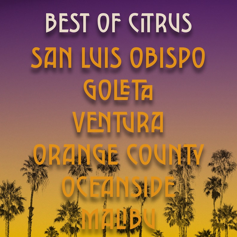 Puede incluir: Un dise&ntilde;o gr&aacute;fico con el texto "Best of Citrus" en letras blancas sobre un fondo morado. Debajo del texto aparecen los nombres de ciudades y regiones de California, incluyendo San Luis Obispo, Goleta, Ventura, Orange County, Oceanside y Malibu, todos en letras naranjas. El fondo se desvanece a amarillo en la parte inferior de la imagen, con siluetas de palmeras.