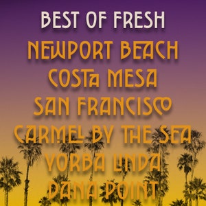 Puede incluir: Un dise&ntilde;o gr&aacute;fico con un fondo degradado morado, naranja y amarillo. El texto "BEST OF FRESH" est&aacute; en blanco, y el texto "NEWPORT BEACH", "COSTA MESA", "SAN FRANCISCO", "CARMEL BY THE SEA", "YORBA LINDA" y "DANA POINT" est&aacute; en naranja.