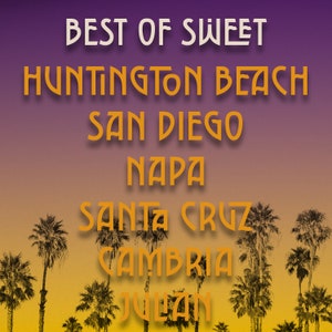 Puede incluir: Un dise&ntilde;o gr&aacute;fico con un fondo degradado morado y amarillo que presenta el texto "Best of Sweet" en blanco y el texto "Huntington Beach, San Diego, Napa, Santa Cruz, Cambria, Julian" en naranja. El fondo presenta siluetas de palmeras.