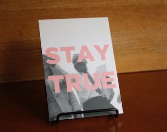 Postcard: Stay true.