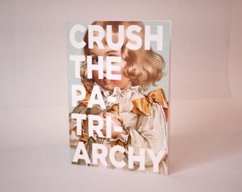 Greeting card : Crush the patriarchy.
