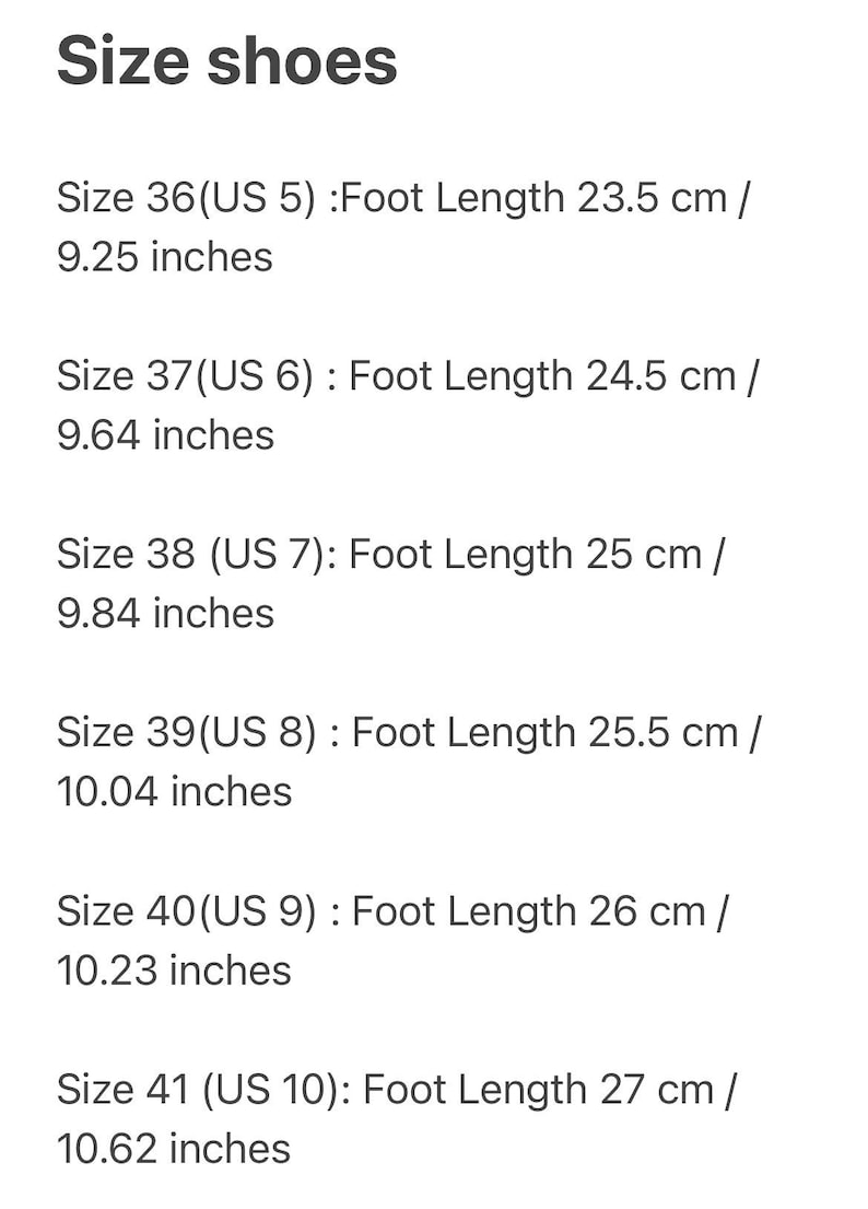 Puede incluir: Un gr&aacute;fico que muestra las tallas de zapatos en tallas de EE. UU. y las longitudes de pie correspondientes en cent&iacute;metros y pulgadas. La talla 36 (EE. UU. 5) es de 23,5 cm / 9,25 pulgadas, la talla 37 (EE. UU. 6) es de 24,5 cm / 9,64 pulgadas, la talla 38 (EE. UU. 7) es de 25 cm / 9,84 pulgadas, la talla 39 (EE. UU. 8) es de 25,5 cm / 10,04 pulgadas, la talla 40 (EE. UU. 9) es de 26 cm / 10,23 pulgadas y la talla 41 (EE. UU. 10) es de 27 cm / 10,62 pulgadas.
