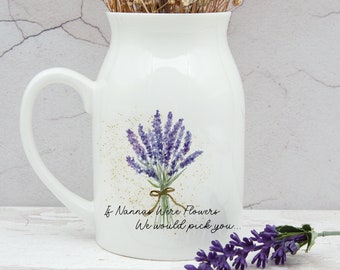 Personalised lavender vase, gift for Mum Nan Aunt Sister, ceramic jug vase, Mother's Day gift, If Nannas Mums were flowers I'd we'd pick you