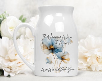 Personalised blue flower vase, gift for Mum Nan Aunt Sister, ceramic jug vase, Mother's Day gift, If Nannas were flowers I'd we'd pick you