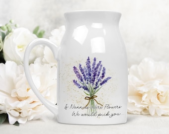 Personalised lavender vase, gift for Mum Nan Aunt Sister, ceramic jug vase, Mother's Day gift, If Nannas Mums were flowers I'd we'd pick you