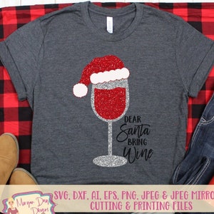 Dear Santa Bring Wine SVG Christmas SVG Santa Wine SVG Funny Christmas ...