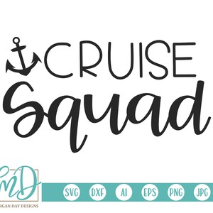 Cruise Squad SVG, Cruise SVG, Family Cruise SVG, Summer svg, Cruising svg, Cruise Trip svg, Cruise Shirt svg, Vacation svg, Cruise Ship svg