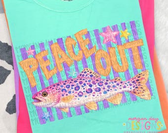 Peace Out Trout PNG, Trout Fish PNG Design, Fishing Shirt PNG, Coastal Fishing Graphic, Boutique Lake Fish Png, Summer Fishing Tee