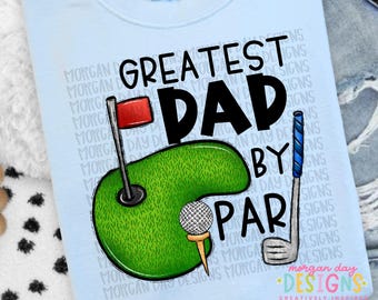 Greatest Dad by Par PNG, Golf Dad PNG Design, Father's Day Golf PNG, Funny Golf Shirt Png, Golf Lover Graphic, Golf Dad Shirt