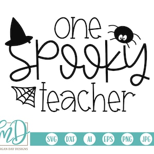 One Spooky Teacher SVG, Halloween SVG, Teacher SVG, Fall svg, Teacher Halloween svg, Halloween Shirt, Spooky svg, Funny Teacher svg, Spider