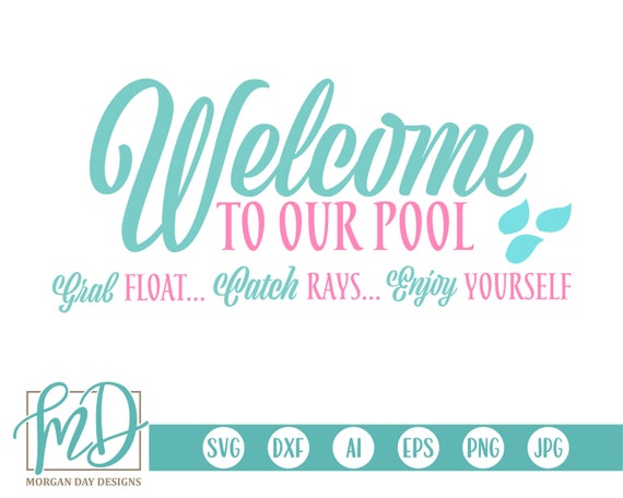 Download Welcome To Our Pool Svg Welcome Svg Summer Svg Pool Svg Etsy